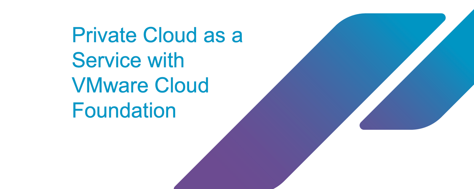 Delivering private cloud as a service with VMware Cloud Foundation